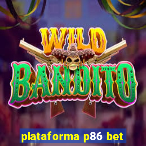 plataforma p86 bet